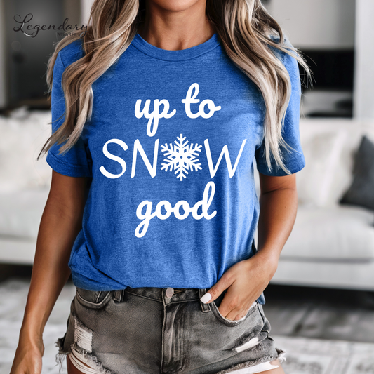 Up To Snow Good Holiday Shirt Funny Snowflake Christmas Tee Shirt Naughty List TShirt