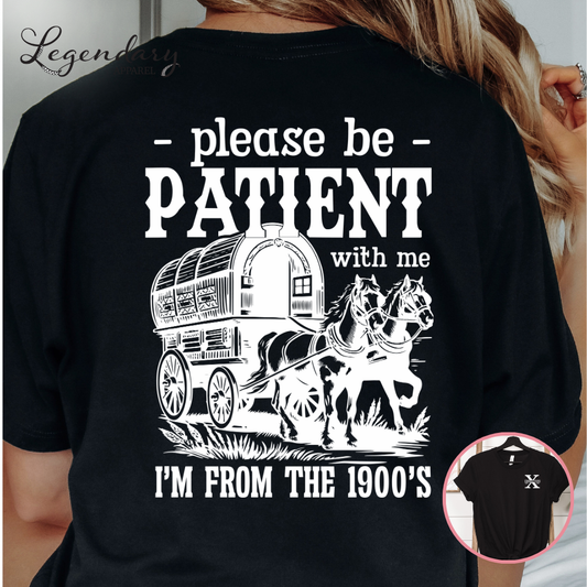 Please Be Patient With Me I'm From The 1900s Shirt Funny Meme TShirt