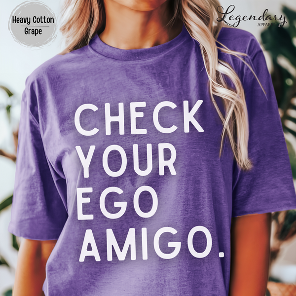 Check Your Ego Amigo T-Shirt