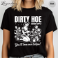 Dirty Hoe Gardening T-Shirt