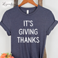 It's Giving Thanks Funny Thanksgiving Shirt