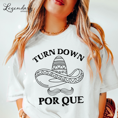Cinco De Mayo Shirt Turn Down Por Que Comfort Colors
