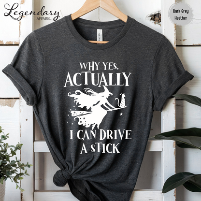 Yes Actually I Can Drive A Stick T-Shirt