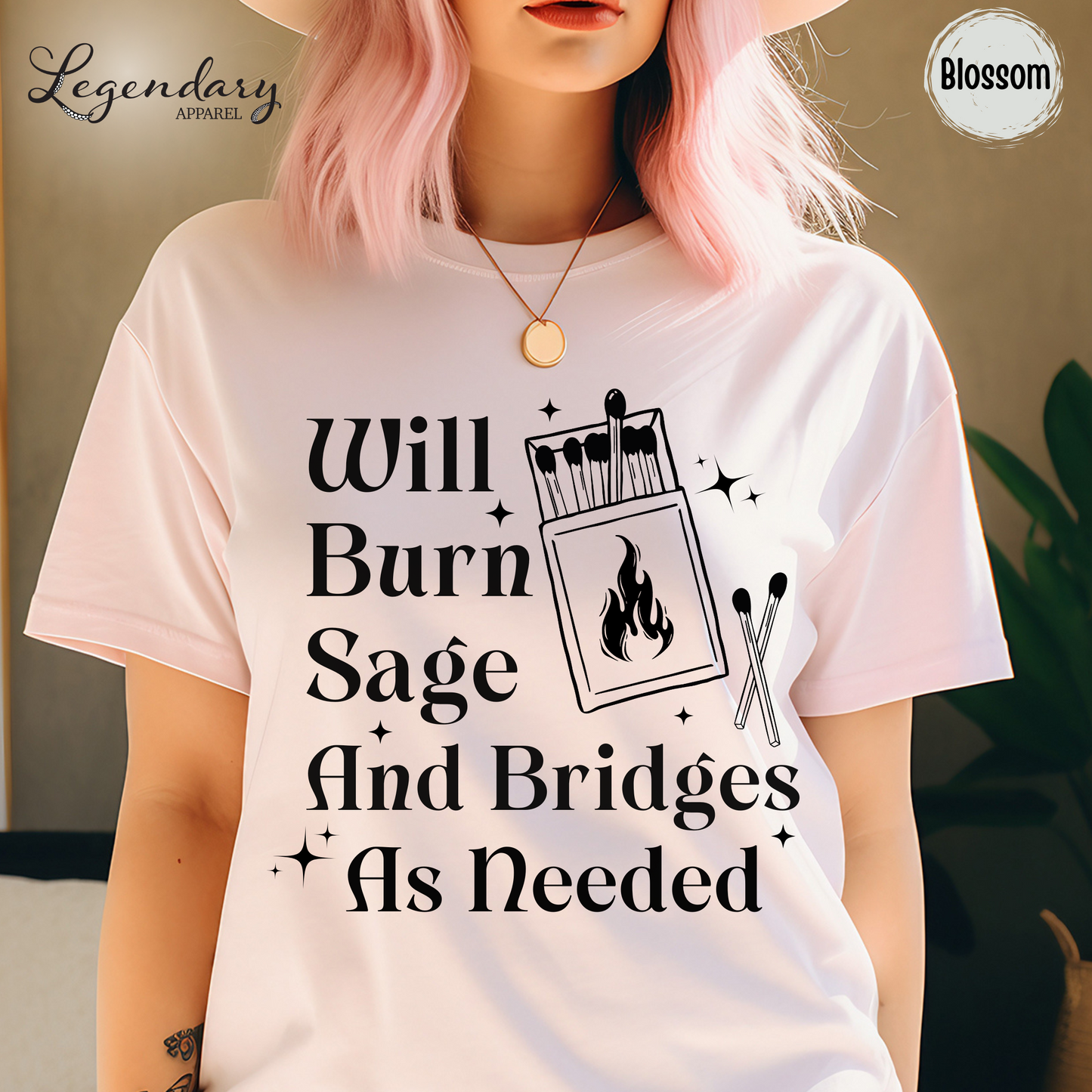 Will Burn Sage and Bridges as Needed T-Shirt