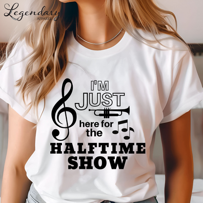 I'm Just Here For The Halftime Show Women's Tee Shirt