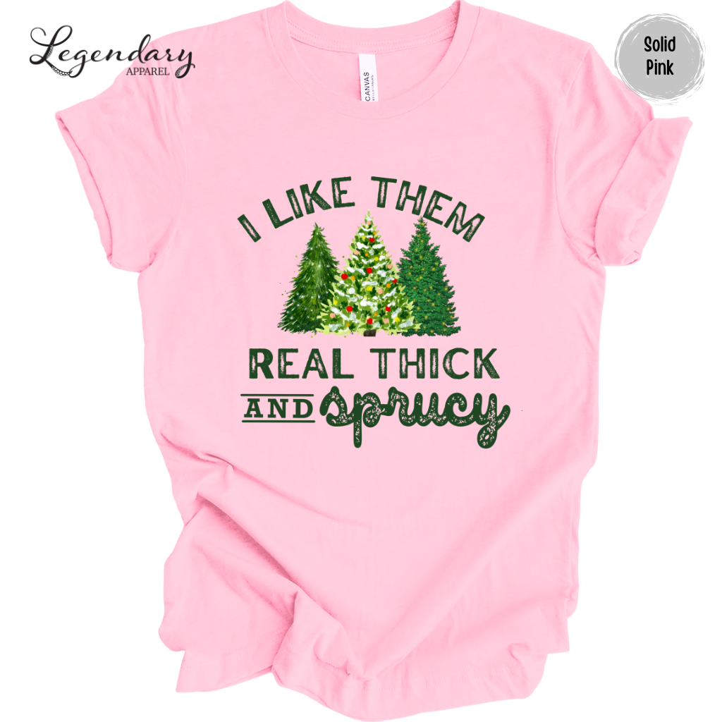 Thick and Sprucy Funny Holiday Tee Shirt