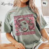 Even Baddies Get Saddies TShirt Funny Meme Shirt