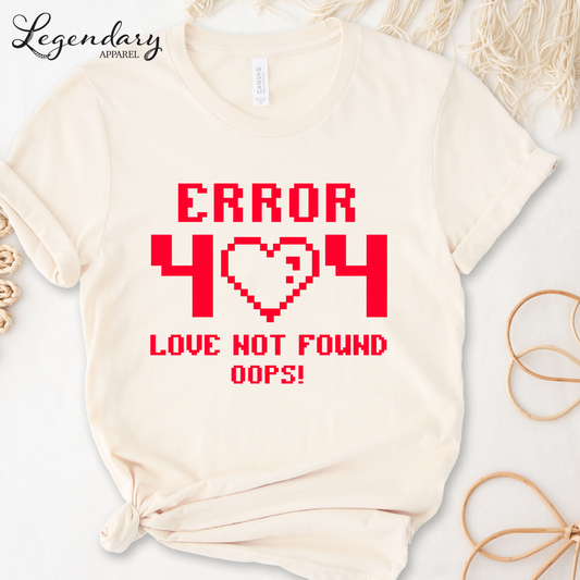 Error 404 Love Not Found Valentine's Day T-Shirt