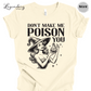 Witch Shirt Don't Make Me Poison You Witchy Halloween Tee