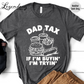 Dad Tax T-Shirt If I'm Buying I'm Trying