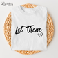 Let Them Inspirational and Mental Health Shirt