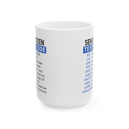 Senior Citizen Texting Code Coffee Mug (11oz or 15oz)