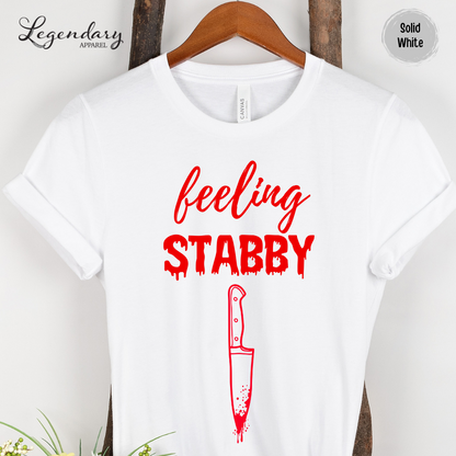 Feeling Stabby Funny Halloween Tee Shirt
