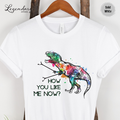 How You Like Me Now T-Rex w/ Hand Grabbers Tee Shirt & Racerback Tank Top