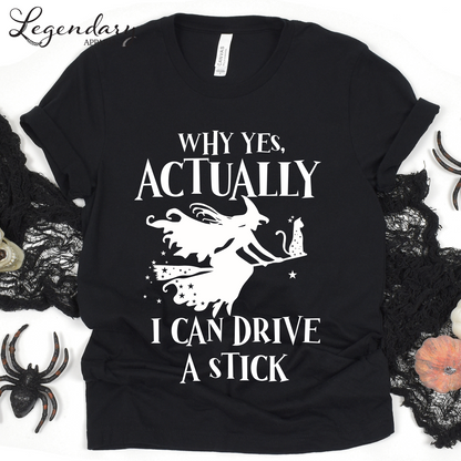 Yes Actually I Can Drive A Stick T-Shirt