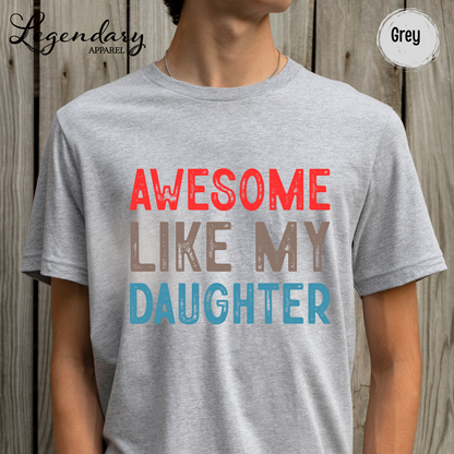 Awesome Like My Daughter T-Shirt