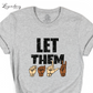 Let Them Talk ASL Inspirational and Mental Health Shirt