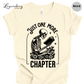 Just One More Chapter Tee Shirt