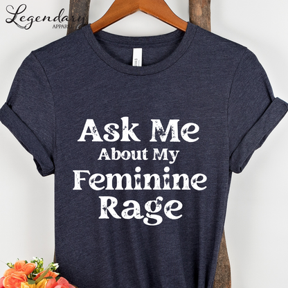 Feminist Shirt Ask Me About My Feminine Rage Women's Rights T-Shirt Equal Rights For All Shirt Feminism Activist Equality Shirts