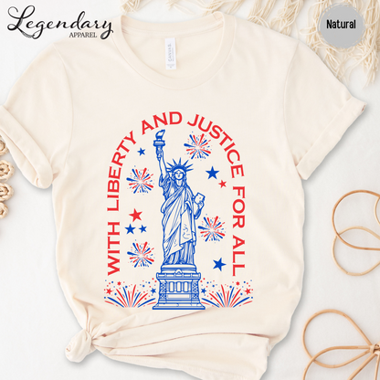 Statue of Liberty 4th of July T-Shirt With Liberty And Justice For All