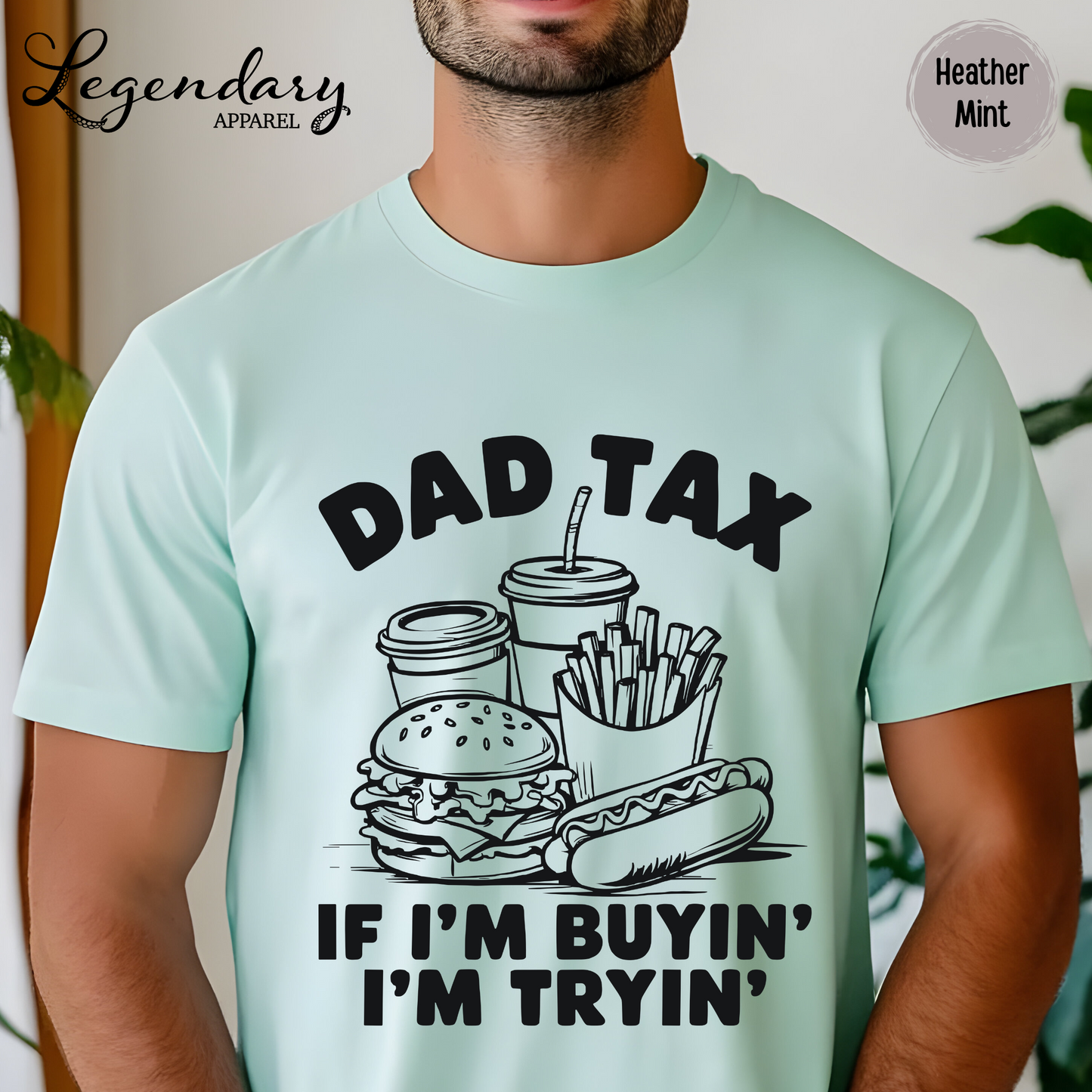 Dad Tax T-Shirt If I'm Buying I'm Trying