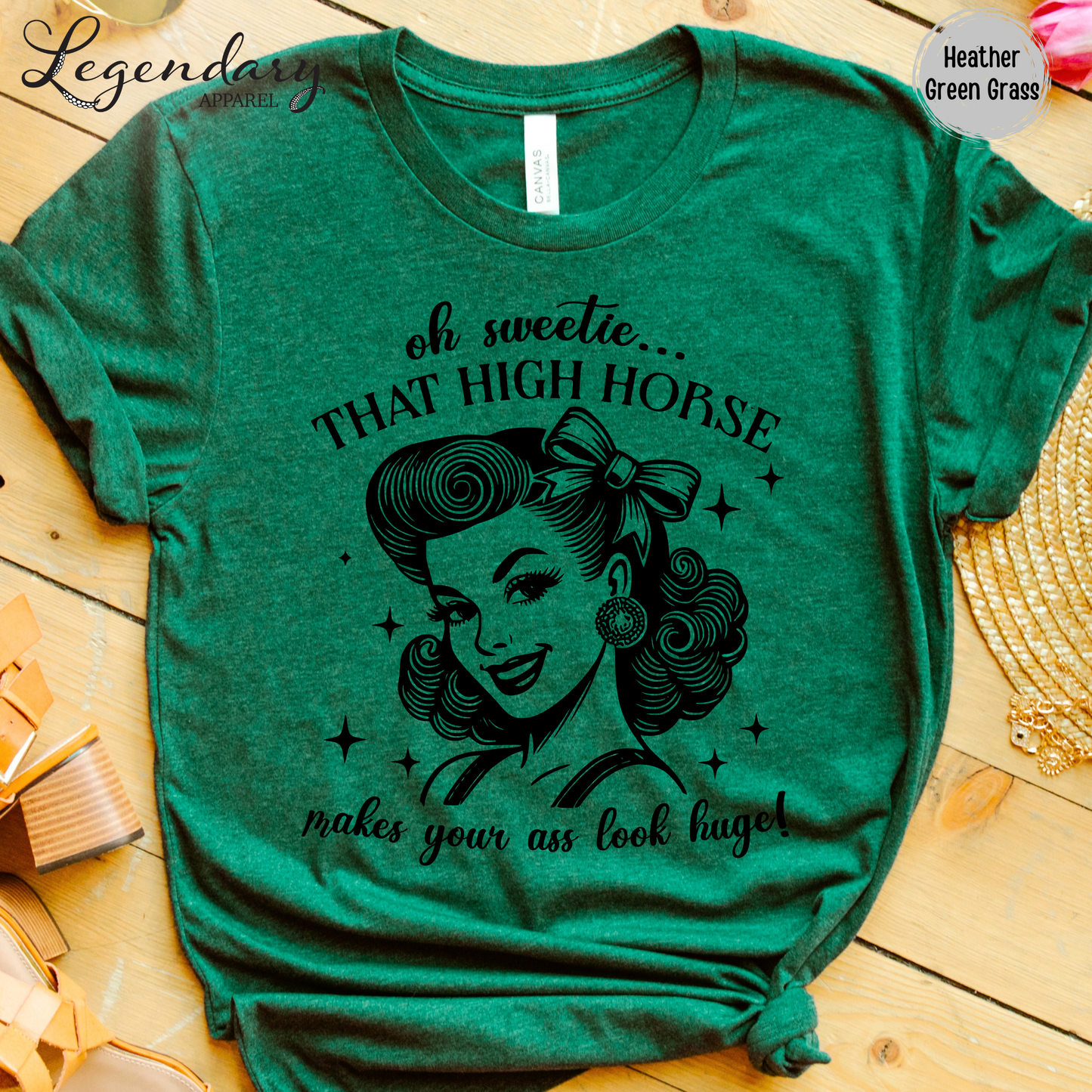 Oh Sweetie That High Horse Makes Your Ass Look Huge T-Shirt