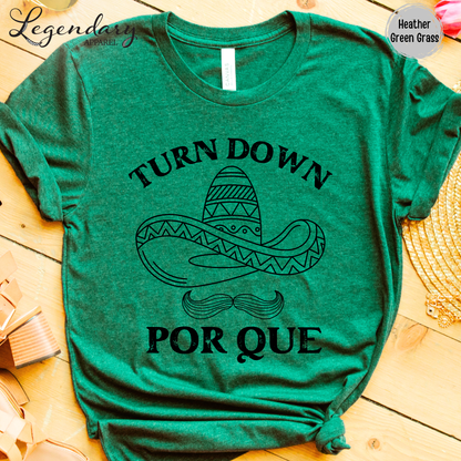 Cinco De Mayo Shirt Turn Down Por Que