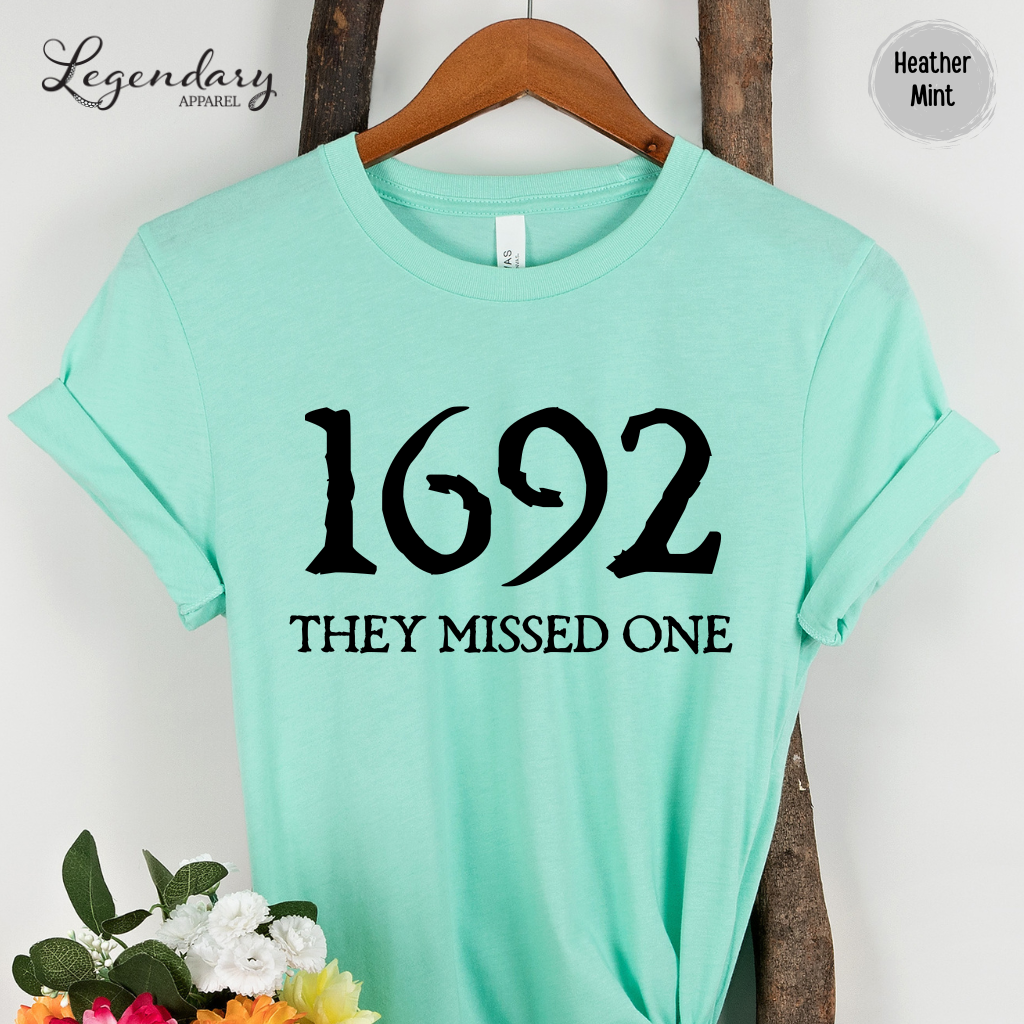 Salem Witch Shirt 1692 They Missed One