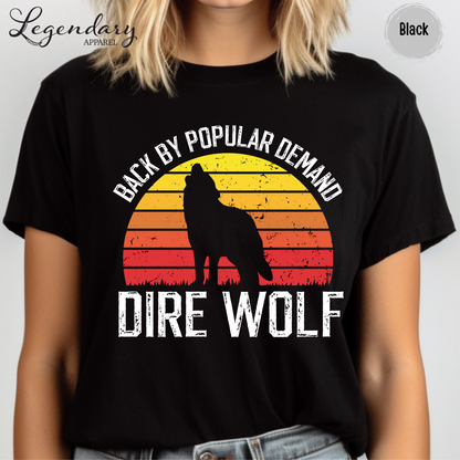 Back By Popular Demand Dire Wolf T-Shirt