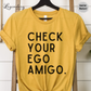 Check Your Ego Amigo T-Shirt