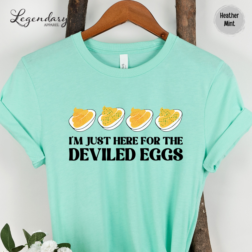 Deviled Eggs Shirt I'm Just Here For The Deviled Eggs Tee Shirt