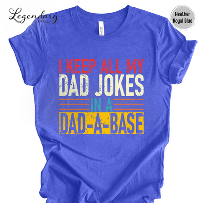 I Keep All My Dad Jokes In A DAD-A-BASE Men's T-Shirt