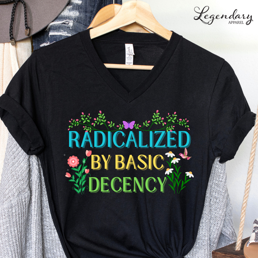 Radicalized By Basic Decency VNeck Shirt