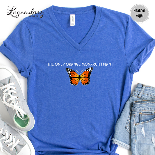 The Only Monarch I Want V-Neck Tee Shirt