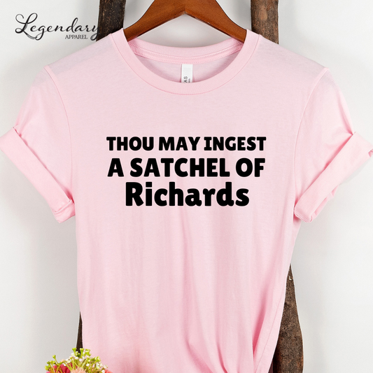 Thou May Ingest A Satchel of Richards Shirt Funny Renaissance Tee Shirt