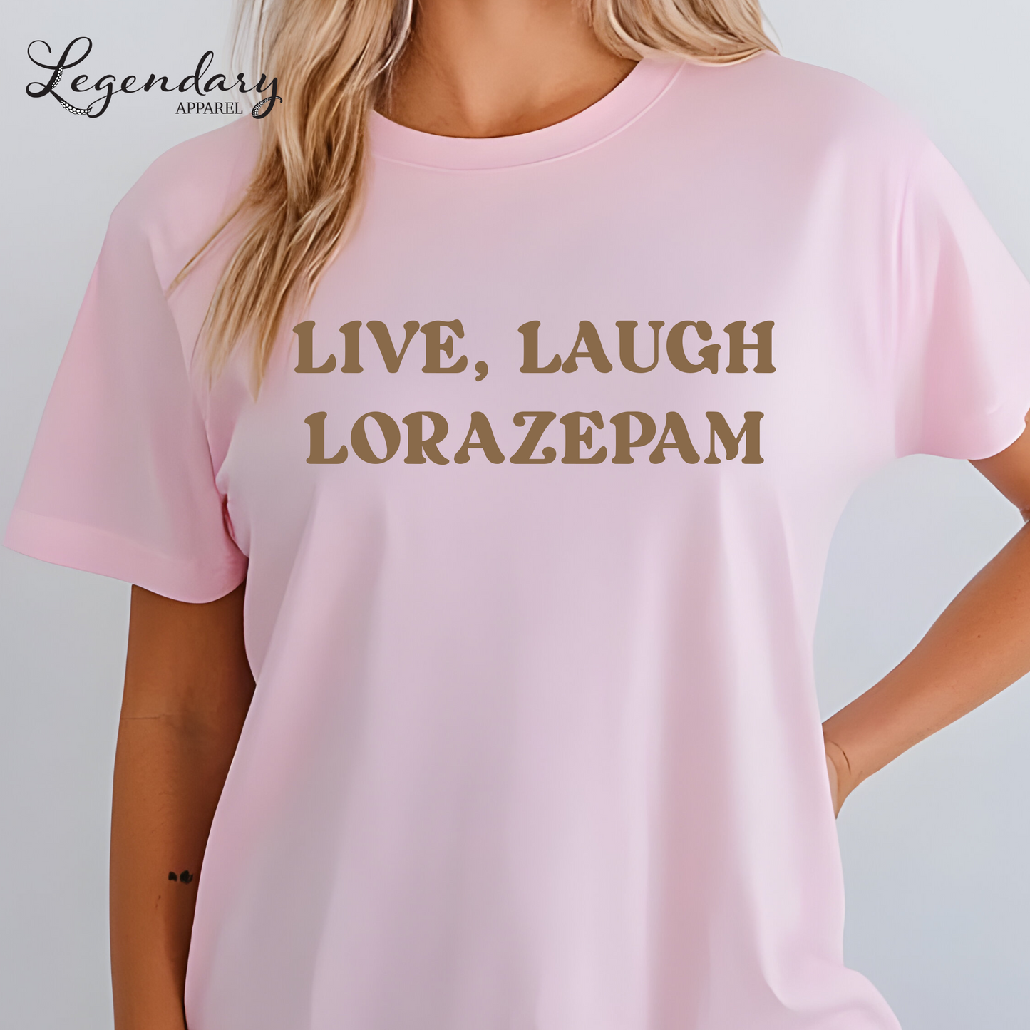 Live Laugh Lorazepam Comfort Colors T-Shirt