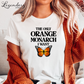 The Only Monarch I Want T-Shirt