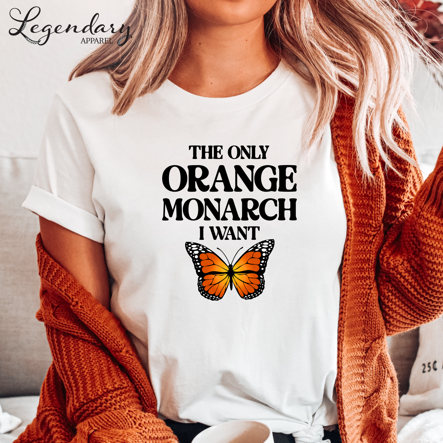 The Only Monarch I Want T-Shirt