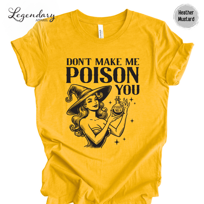 Witch Shirt Don't Make Me Poison You Witchy Halloween Tee