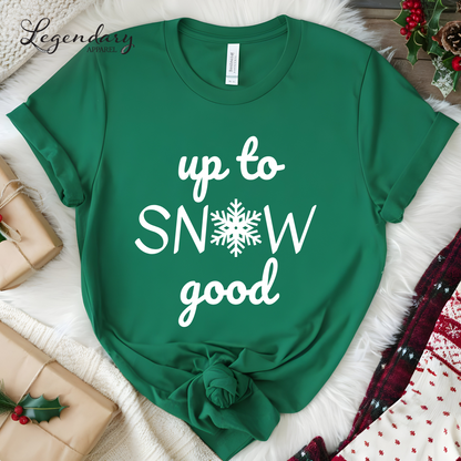 Up To Snow Good Holiday Shirt Funny Snowflake Christmas Tee Shirt Naughty List TShirt