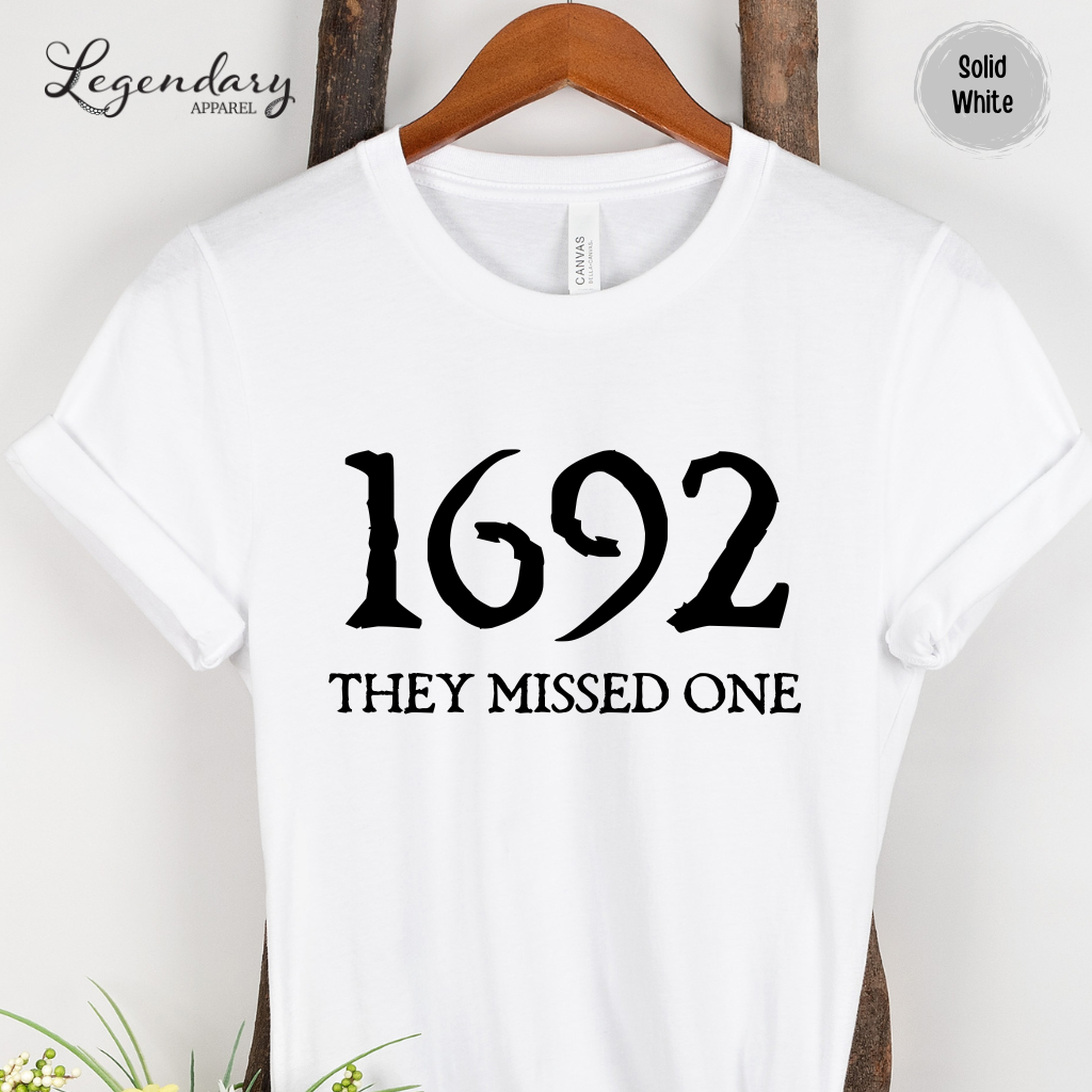 Salem Witch Shirt 1692 They Missed One