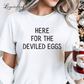 Here For The Deviled Eggs Funny Thanksgiving Shirt