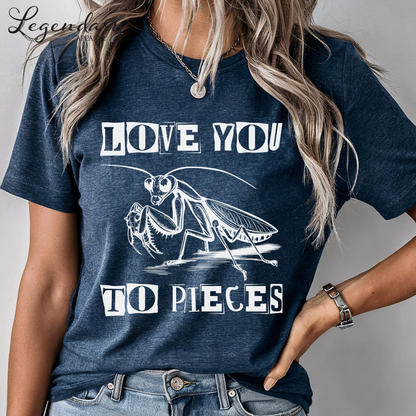 Praying Mantis T-Shirt Love You To Pieces