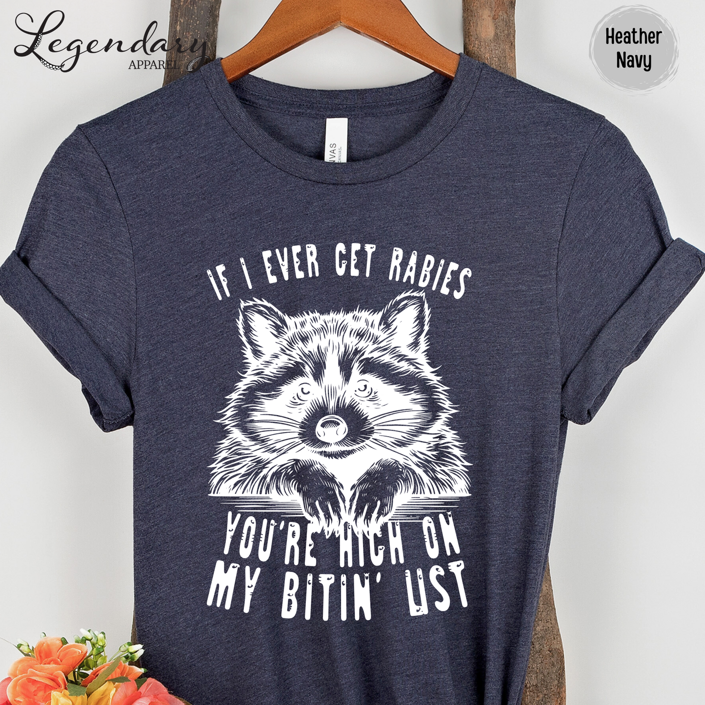 If I Ever Get Rabies You're High On My Bitin' List T-Shirt