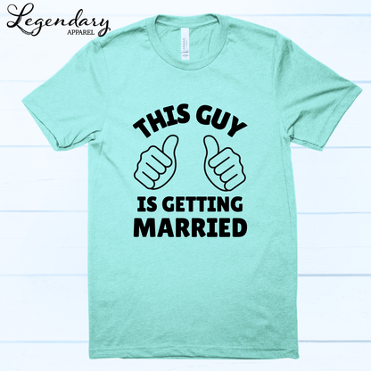This Guy is Getting Married T-shirt