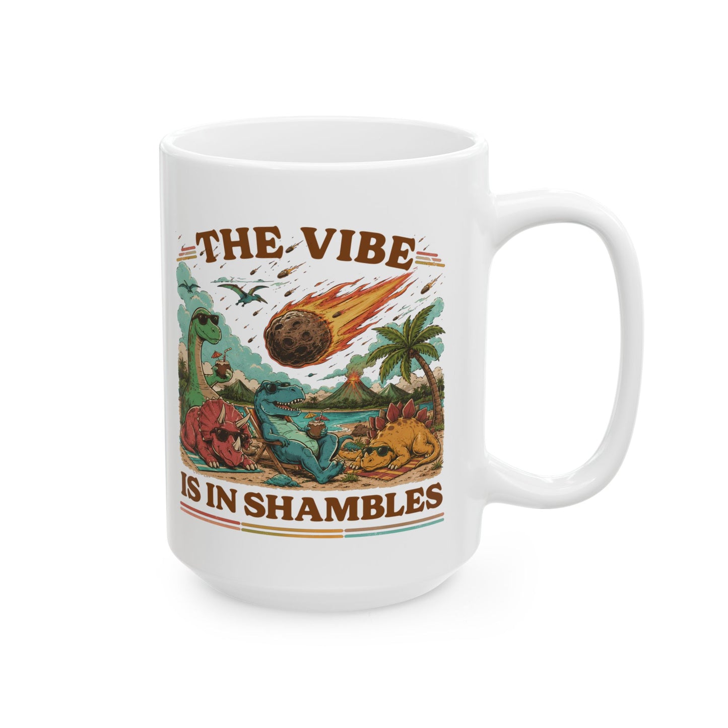 Dinosaur Coffee Mug- The Vibe Is In Shambles 15oz Ceramic Cup