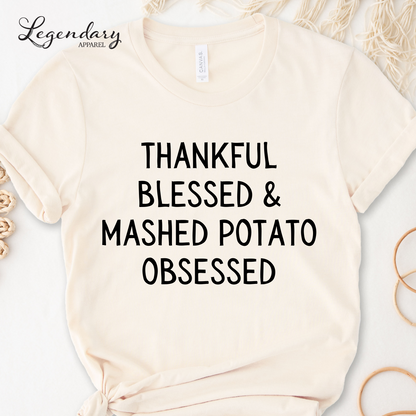 Thankful Blessed & Mashed Potato Obsessed Funny Thanksgiving Shirt