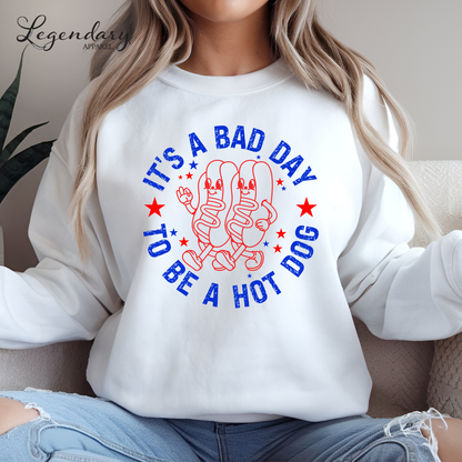 It's A Bad Day To Be A Hot Dog Sweatshirt