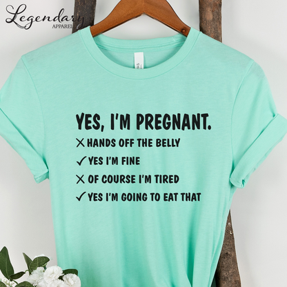 Funny Pregnancy Shirt Yes I Am Pregnant T-Shirt