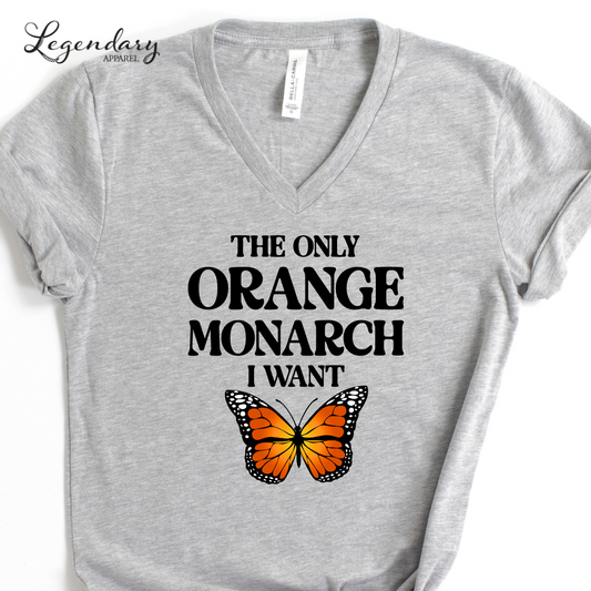 The Only Monarch I Want V-Neck Tee Shirt